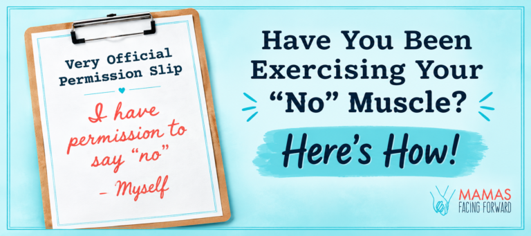 Have You Been Exercising Your “No” Muscle? Here’s How!