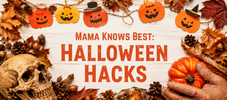 Mama Knows Best: Halloween Hacks!