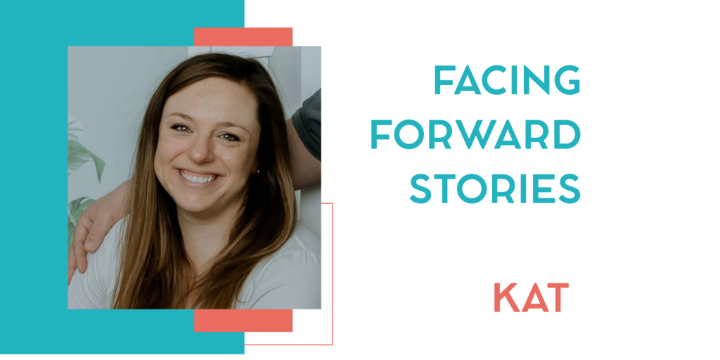 Facing Forward Stories: Kat
